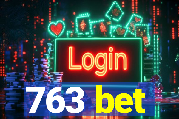 763 bet